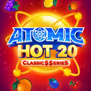 Atomic Hot 20:Classic$$erieS